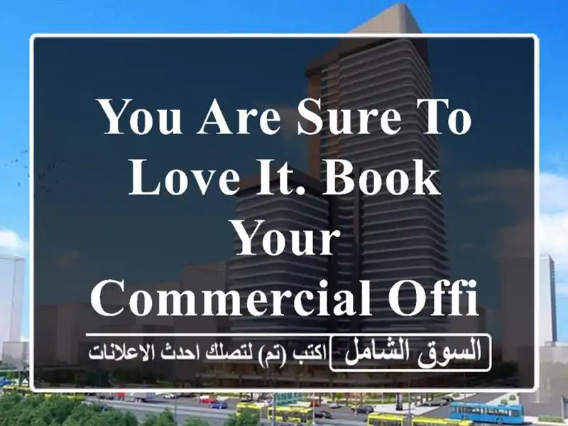 You are sure to love it. Book your Commercial Office only for 88 BD