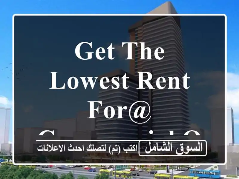 Get the lowest rent for@ commercial office from 89 bd