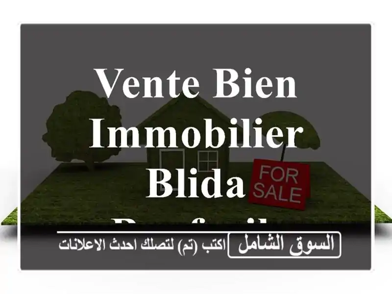 Vente bien immobilier Blida Boufarik