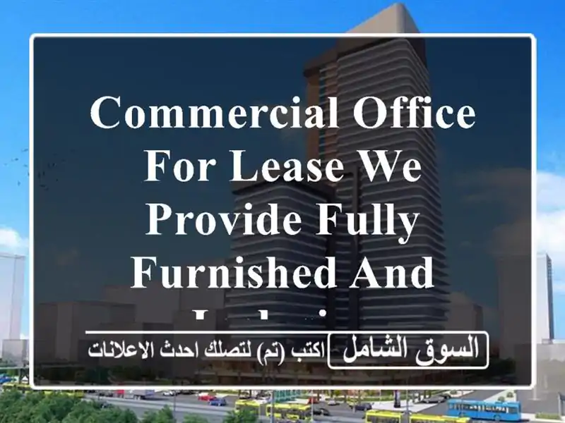 commercial office for lease we provide fully furnished and inclusive <br/> <br/>code...