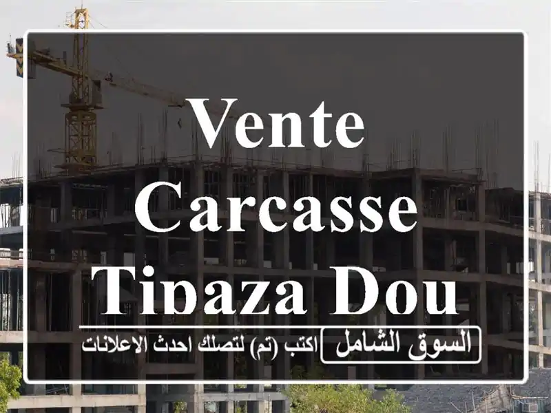 Vente Carcasse Tipaza Douaouda