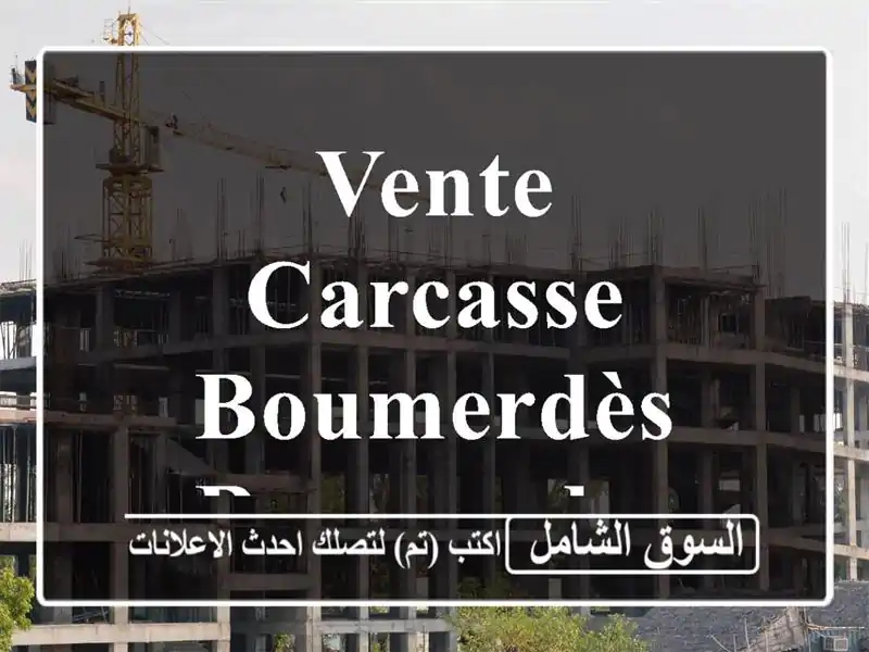 Vente Carcasse Boumerdès Boumerdes