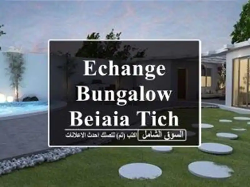 Echange Bungalow Bejaia Tichy
