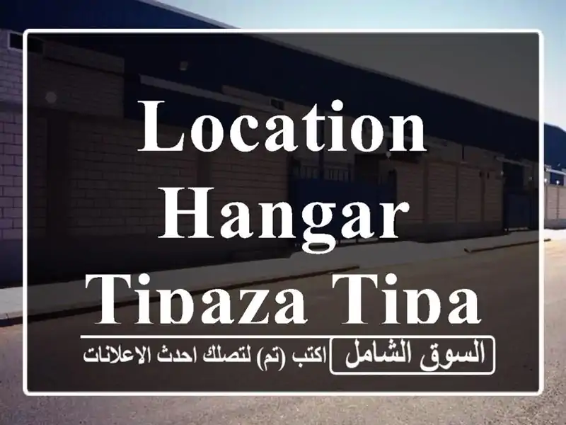 Location Hangar Tipaza Tipaza