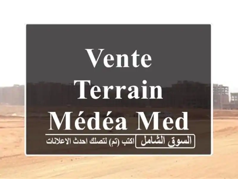 Vente Terrain Médéa Medea
