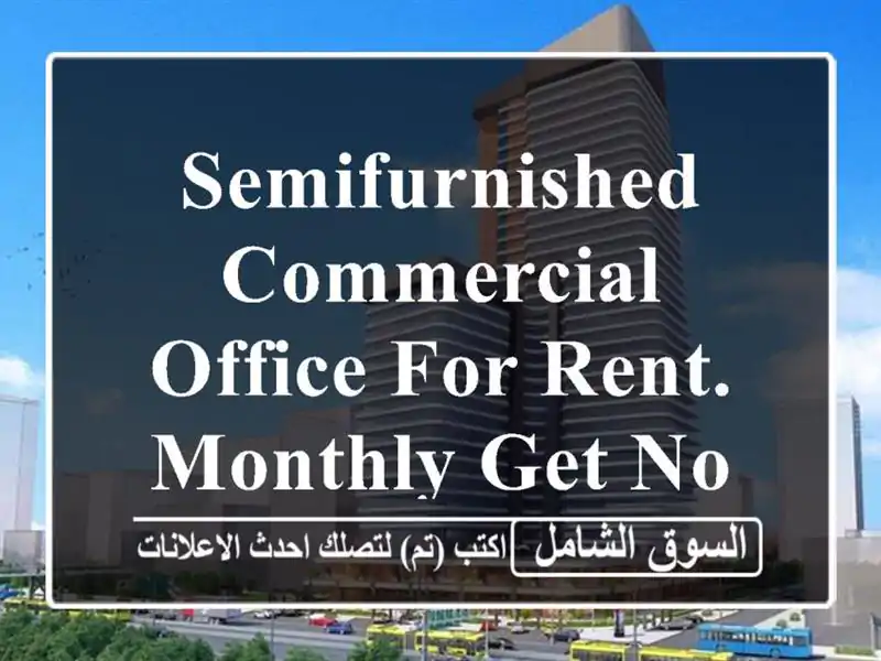semifurnished commercial office for rent. monthly get now. <br/> <br/>good for 1 year lease...