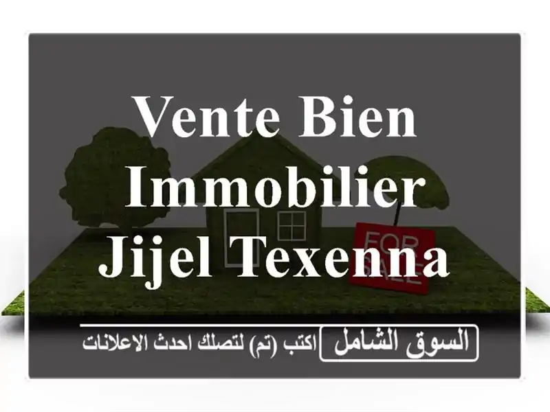 Vente bien immobilier Jijel Texenna