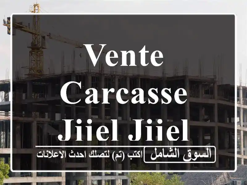 Vente Carcasse Jijel Jijel