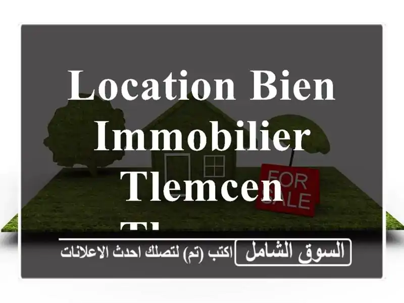 Location bien immobilier Tlemcen Tlemcen