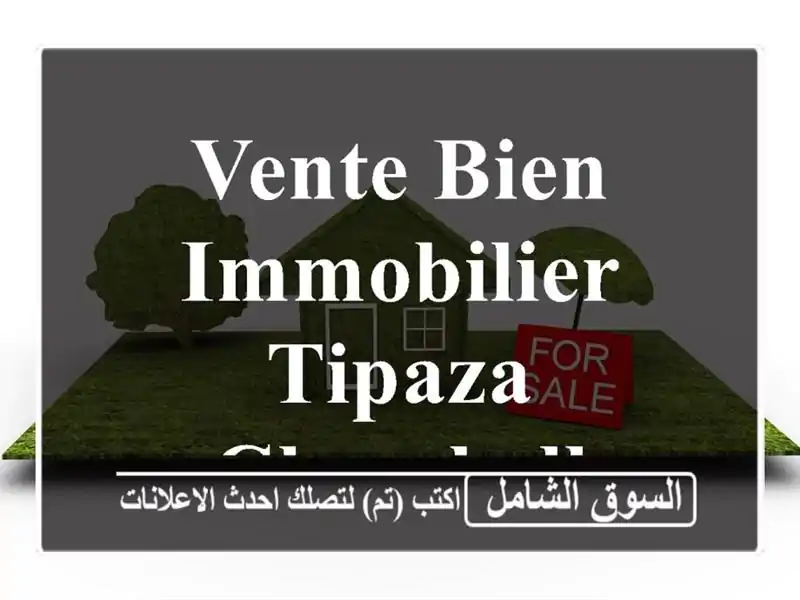 Vente bien immobilier Tipaza Cherchell