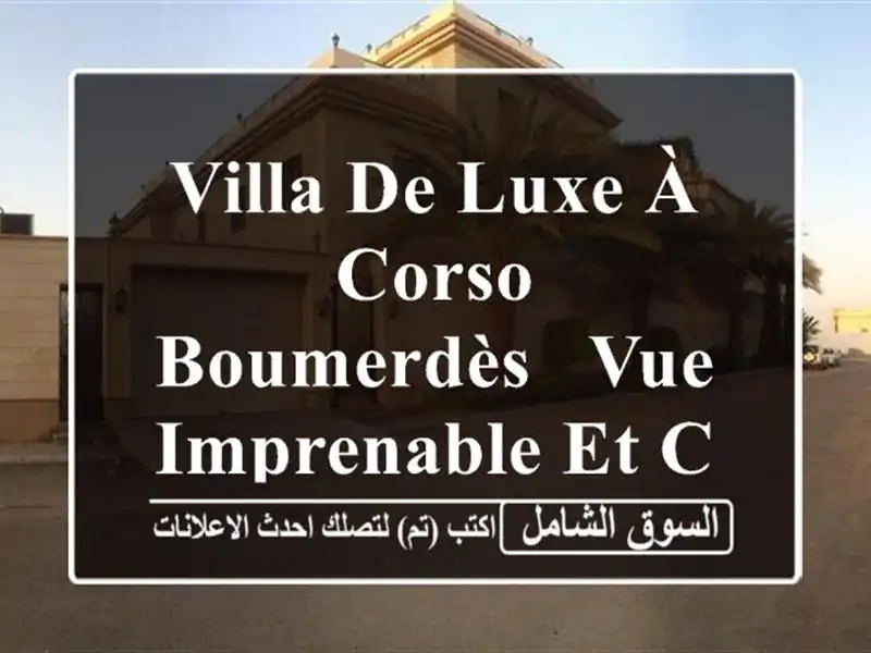 Villa de Luxe à Corso, Boumerdès - Vue Imprenable et Confort Absolue!
